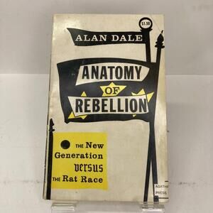 Anatomy of Rebellion: The New Generation Versus The Rat Race Signed Alan Dale